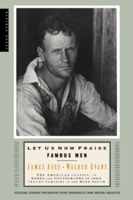 Title: Let Us Now Praise Famous Men / Edition 60, Author: James Agee