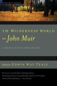 Title: The Wilderness World of John Muir, Author: Edwin Way Teale