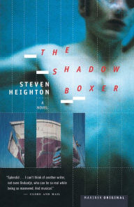 Title: The Shadow Boxer, Author: Steven Heighton