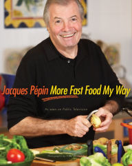 Title: More Fast Food My Way, Author: Jacques Pépin