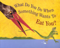 Title: What Do You Do When Something Wants To Eat You?, Author: Steve Jenkins