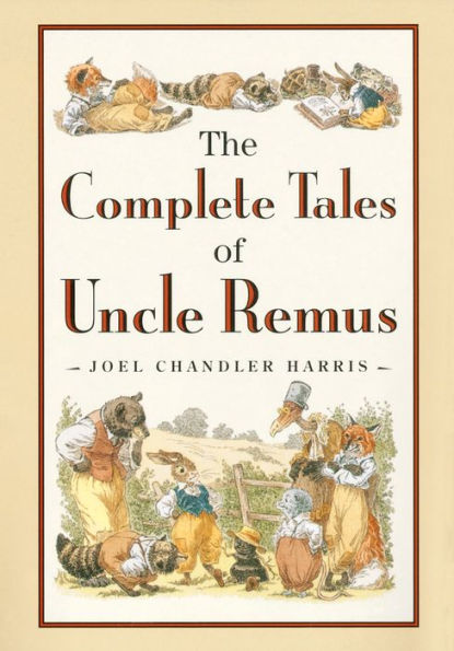 The Complete Tales of Uncle Remus