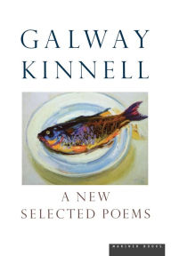 Title: A New Selected Poems, Author: Galway Kinnell