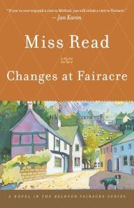 Title: Changes At Fairacre, Author: Miss Read