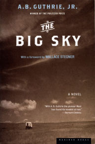 Title: The Big Sky, Author: A. B. Guthrie Jr.