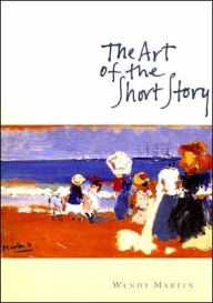 Title: The Art of the Short Story / Edition 1, Author: Wendy Martin