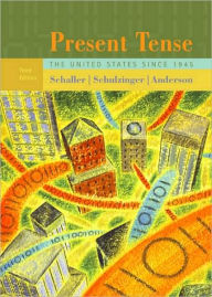 Title: Present Tense: The United States Since 1945 / Edition 3, Author: Michael Schaller