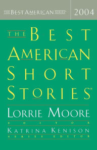Title: The Best American Short Stories 2004, Author: Lorrie Moore