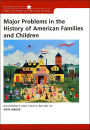 Major Problems in the History of American Families and Children / Edition 1