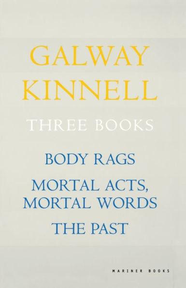 Three Books: Body Rags; Mortal Acts, Mortal Words; The Past