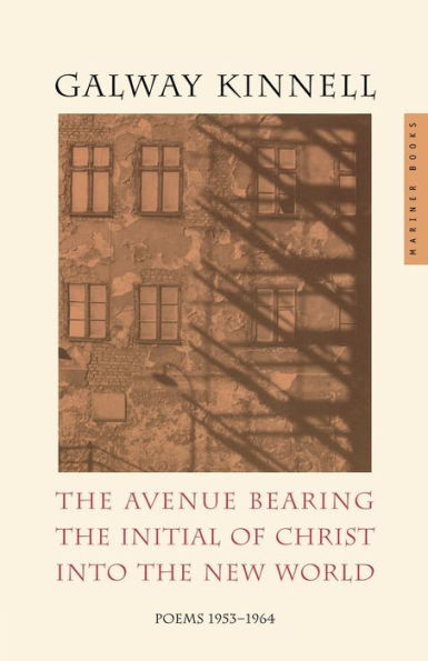 The Avenue Bearing the Initial of Christ into the New World: Poems 1953-1964