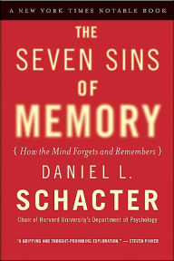 Title: The Seven Sins of Memory: How the Mind Forgets and Remembers, Author: Daniel L. Schacter