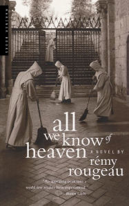 Title: All We Know of Heaven, Author: Remy Rougeau