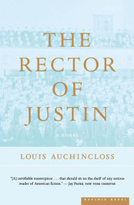 Title: The Rector Of Justin: A Novel, Author: Louis Auchincloss
