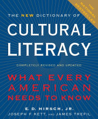 Title: The New Dictionary Of Cultural Literacy: What Every American Needs to Know, Author: E. D. Hirsch Professor