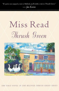 Title: Thrush Green, Author: Miss Read