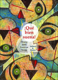 Title: Que Bien Suena: Mastering Spanish Phonetics and Phonology / Edition 1, Author: Jeffery D. Stokes