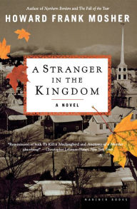 Title: A Stranger in the Kingdom, Author: Howard Frank Mosher