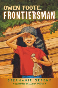 Title: Owen Foote, Frontiersman, Author: Stephanie Greene
