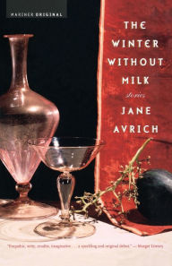 Title: The Winter Without Milk: Stories, Author: Jane Avrich