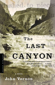 Title: The Last Canyon: A Novel, Author: John Vernon