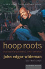Hoop Roots: Playground Basketball, Race, and Love