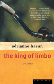 Title: The King Of Limbo: Stories, Author: Adrianne Harun