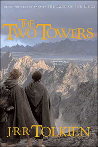 Title: The Two Towers: Being the second part of The Lord of the Rings, Author: J. R. R. Tolkien