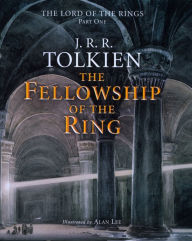 Title: The Fellowship of the Ring, Alan Lee Illustrated Edition: The Lord of the Rings, Part 1, Author: J. R. R. Tolkien
