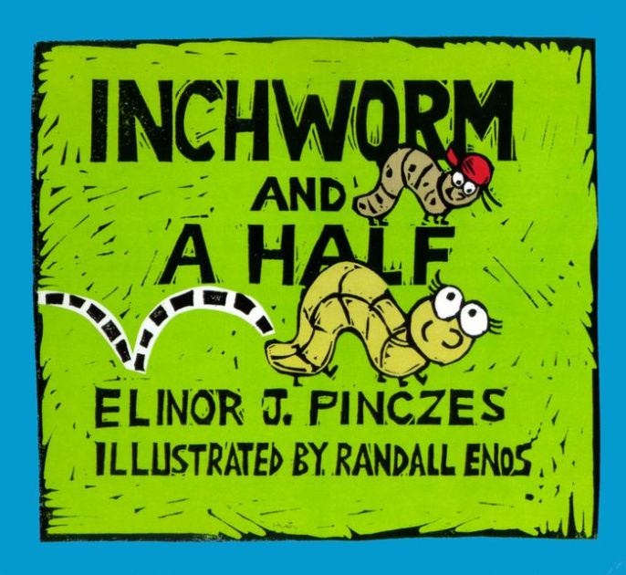 Inchworm and a Half by Elinor J Pinczes, Randall Enos, Paperback ...