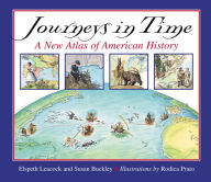 Title: Journeys in Time: A New Atlas of American History, Author: Susan Buckley