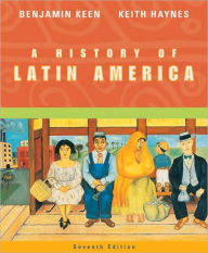 Title: A History of Latin America / Edition 7, Author: Benjamin Keen