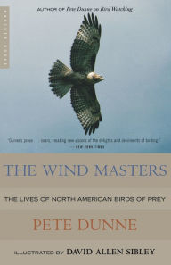 Title: The Wind Masters: The Lives of North American Birds of Prey, Author: Pete Dunne