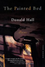 Title: The Painted Bed, Author: Donald Hall