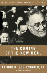 Title: The Coming Of The New Deal: 1933-1935, The Age of Roosevelt, Volume II, Author: Arthur M. Schlesinger Jr.