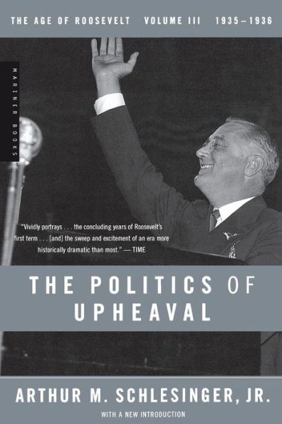 The Politics of Upheaval: 1935-1936, Age Roosevelt, Volume III