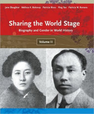 Title: Sharing the World Stage: Biography and Gender in World History, Volume 2 / Edition 1, Author: Jane Slaughter