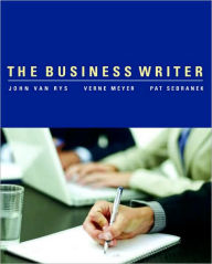 Title: The Business Writer / Edition 1, Author: John Van Rys