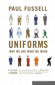 Title: Uniforms: Why We Are What We Wear, Author: Paul Fussell