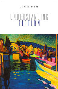 Title: Understanding Fiction / Edition 1, Author: Judith Roof
