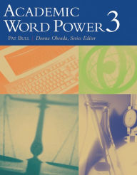 Title: Academic Word Power 3 / Edition 1, Author: Pat Bull