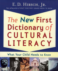 Title: The New First Dictionary Of Cultural Literacy: What Your Child Needs to Know, Author: E. D. Hirsch Professor