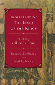 Title: Understanding The Lord Of The Rings: The Best of Tolkien Criticism, Author: Neil D Isaacs