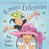 Title: Emma Dilemma: Big Sister Poems, Author: Kristine O'Connell George