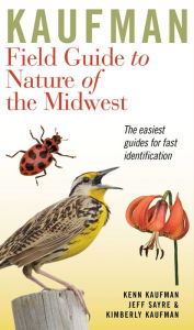 Title: Kaufman Field Guide to Nature of the Midwest, Author: Kenn Kaufman