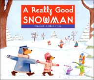 Title: A Really Good Snowman, Author: Daniel J. Mahoney