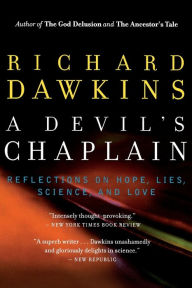 Title: A Devil's Chaplain: Reflections on Hope, Lies, Science, and Love, Author: Richard Dawkins