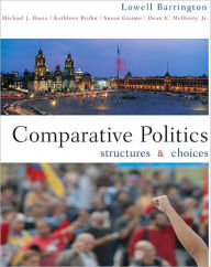 Title: Comparative Politics: Structures and Choices, Author: Lowell Barrington