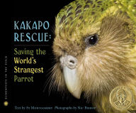 Title: Kakapo Rescue: Saving the World's Strangest Parrot, Author: Sy Montgomery