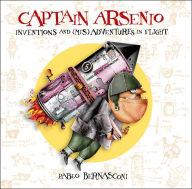 Title: Captain Arsenio: Inventions and (Mis)adventures in Flight, Author: Pablo Bernasconi